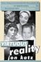 Virtuous Reality: How America Surrendered Discussion of Moral Values to Opportunists, Nitwits, and Blockheads Like William Bennett