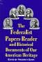 The Federalist Papers Reader and Historical Documents of Our American Heritage