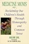 Medicine Moms: Reclaiming Our