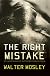 The Right Mistake: The Further Philosophical Investigations of Socrates Fortlow
