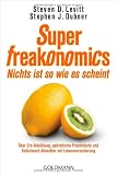 Produkt-Bild: SuperFreakonomics - Nichts ist so wie es scheint: &Uuml;ber Erd-Abk&uuml;hlung, patriotische Prostituierte und Selbstmord-Attent&auml;ter mit Lebensversicherung