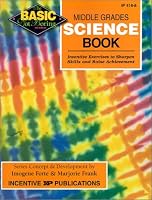 Middle Grades Science Book: Inventive Exercises to Sharpen Skills and Raise Achievement (Basic, Not Boring)