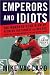 Emperors and Idiots: The Hundr...