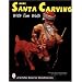 More Santa Carving with Tom Wolfe (Schiffer Book for Woodcarvers)