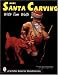 Book More Santa Carving With Tom Wolfe (Schiffer Book for Woodcarvers)