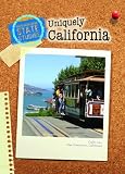 Uniquely California (State Studies: Uniquely)