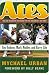 Search : Aces : The Last Season on the Mound with the Oakland A's Big Three: Tim Hudson, Mark Mulder, and Barry Zito