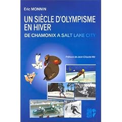 Un si�cle d'olympisme en hiver : De Chamonix � Salt Lake City