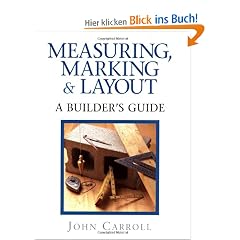 Measuring, Marking & Layout: A Builder's Guide