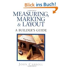 Measuring, Marking & Layout: A Builder's Guide