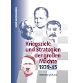 Kriegsziele und Strategien der grossen M�chte 1939-1945