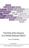 The role of the oceans as a waste disposal option
