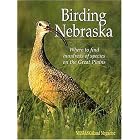 Click here to buy Birding Nebraska; Where to Find Hundreds of Species on the Great Plains.