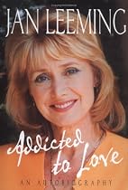 Addicted to Love: An Autobiography