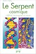Le serpent cosmique, l'ADN et les origines du savoir