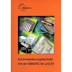 Automatisierungstechnik mit der SIMATIC S 5 und S 7, m. CD-ROM