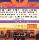 The Best Nat King Cole,  Dean Martin, Tom Jones, Ella Fitzgerald, Tony Bennett, Mat Monro, Peggy Lee, Louis Armstrong and Friends album in the world....Ever! Vol. 2
