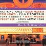 The Best Nat King Cole,  Dean Martin, Tom Jones, Ella Fitzgerald, Tony Bennett, Mat Monro, Peggy Lee, Louis Armstrong and Friends album in the world....Ever! Vol. 2