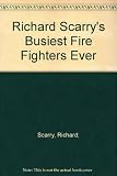 Richard Scarry's Busiest Fire Fighters Ever