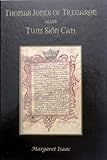 Thomas Jones of Tregaron : alias Twm Siôn Cati