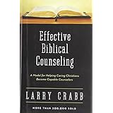 effective biblical counseling a model for helping caring christians become capable counselors