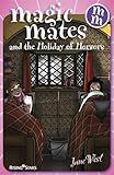 Magic mates and the holiday of horrors