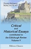Critical and Historical Essays, contributed to the Edinburgh Review: Volume 5