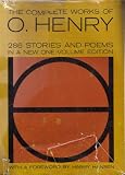 The Complete Works of O. Henry - Thirteen Books in One - 286 Stories and Poems.