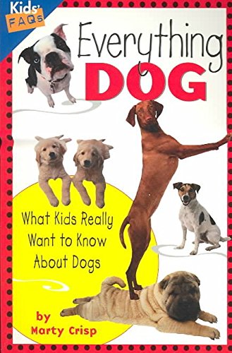 [(Everything Dog: What Kids Really Want to Know About Dogs )] [Author: Marty Crisp] [Mar-2003]