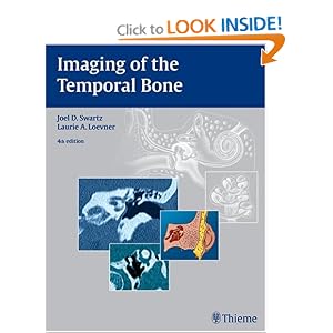 Click here to buy Imaging of the Temporal Bone by Joel Swartz and Laurie Loevner.