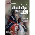 Enzyklop�die des deutschen Ligafu�balls. Milliardenliga zwischen Boom und Pleite. Fu�ball in Deutschland 1998-2003