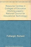 Resource centres in colleges of education