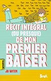 R�cit int�gral (ou presque) de mon premier baiser