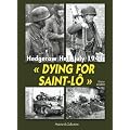 Dying for Saint-Lo: Hedgerow Hell, July 1944