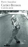 CARTIER BRESSON : L'OEIL DU SI�CLE