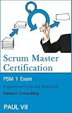 Scrum Master Certification: PSM Exam: Preparation Guide and Handbook (scrum master certification,scrum master, scrum, agile, agile scrum)