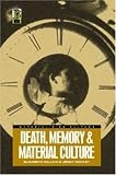 Death
 Memory and Material Culture (Materializing Culture),
Elizabeth Hallam