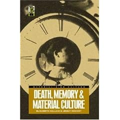 Death, Memory and Material Culture (Materializing Culture)