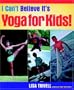I Can't Believe It's Yoga For Kids