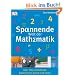 Spannende Welt der Mathematik. �ber 100 verbl�ffende Experimente, Spiele und Tricks