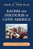 Racism and Discourse in Latin America (Perspectives on a Multiracial America)