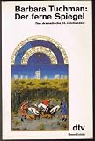 Der ferne Spiegel - Das dramatische 14 - Jahrhundert. - Barbara Tuchman