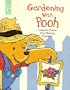 Gardening With Pooh: Cheerful Poems Plus Planting Pointers