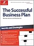 The Successful Business Plan: Secrets and Strategies (The Planning Shop Series)