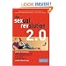 The Sexual Revolution 2.0: Getting Connected, Upgrading Your Sex Life, and Finding True Love -- or at Least a Dinner Date -- in the Internet Age