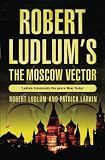 Robert Ludlum's The Moscow Vector: A Covert-One Novel (Covert One Novel)