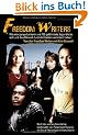 Freedom Writers - Wie eine junge Lehrerin und 150 Jugendliche sich und ihre Umwelt durch Schreiben ver�ndert haben - Alle Original-Tagebucheintr�ge