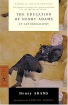 The Education of Henry Adams: An Autobiography