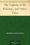 The Captain of the Polestar, and Other Tales