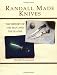 Randall Made Knives: The History Of The Man And The Blades (Equipment & Techniques)